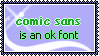 A blue stamp with green text saying 'comic sans is an okay font'